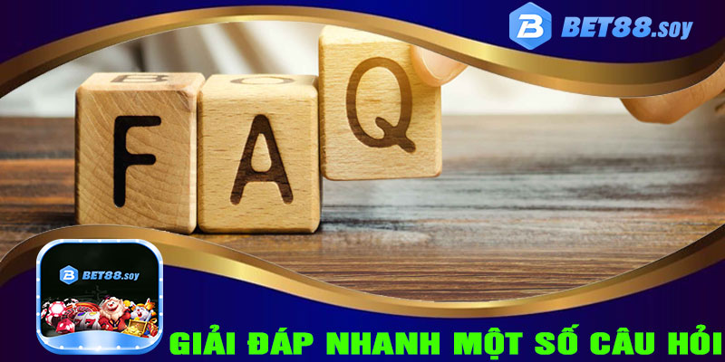 Giải đáp nhanh một số câu hỏi thường gặp tại BET88