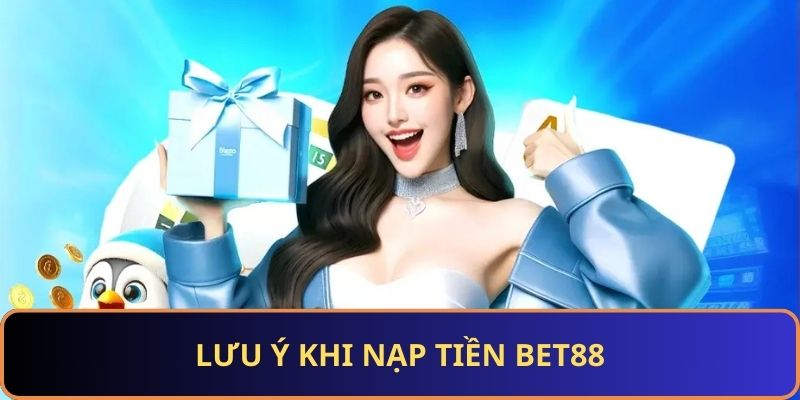 Lưu ý khi vào vốn BET88